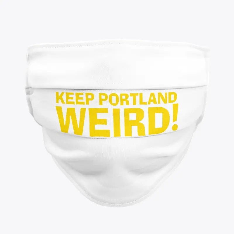 Keep Portland Weird Face Mask